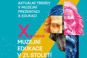 Jubilejní X. ročník konference Aktuální trendy v muzejní prezentaci a edukaci
